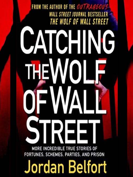 Title details for Catching the Wolf of Wall Street by Jordan Belfort - Wait list